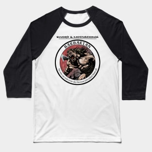 Sword and Motivational - Barbarian Light Baseball T-Shirt